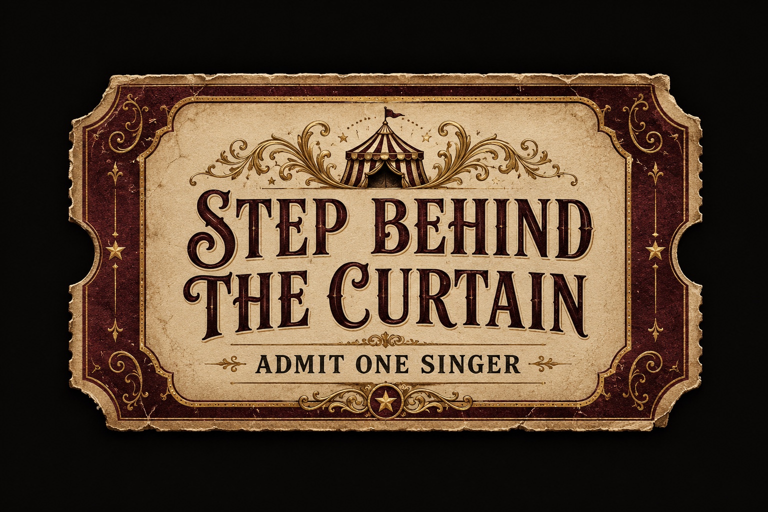 A vintage circus admission ticket reading: Step Behind the Curtain — Admit One Singer