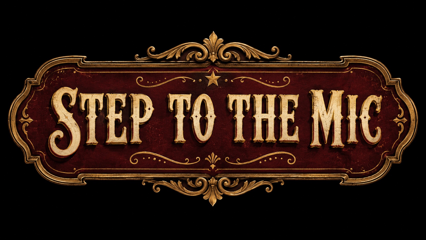 A vintage circus sign reading: Step to the Mic